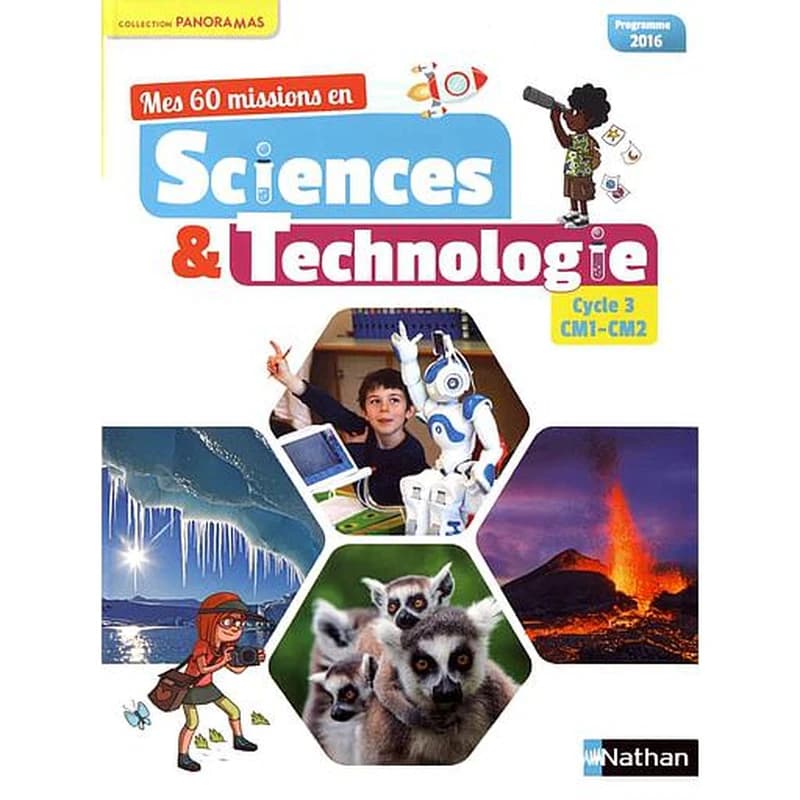 Mes 60 missions en sciences & technologie : cycle 3, CM1-CM2 : programme 2016