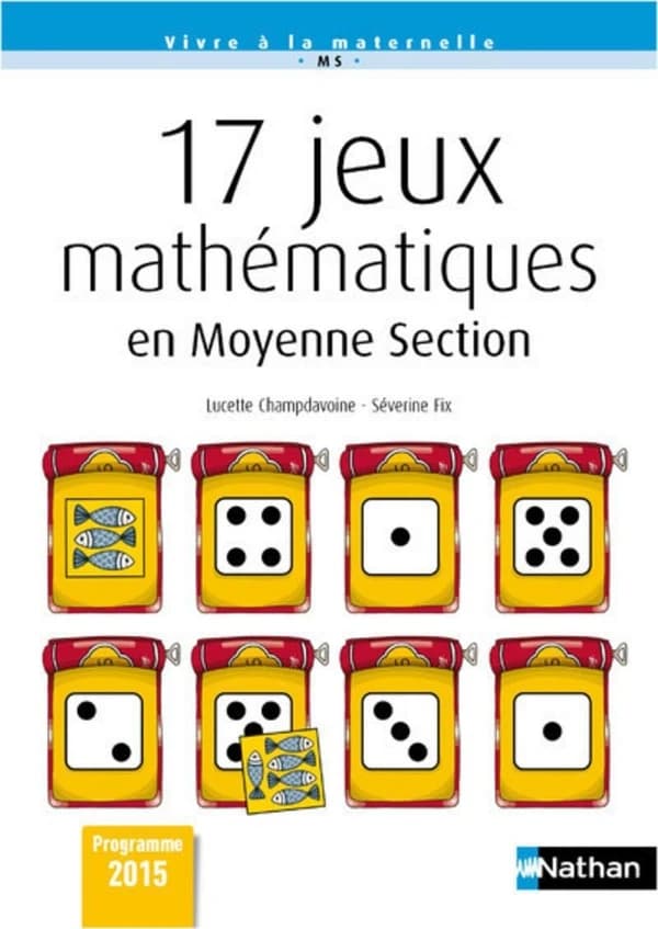 17 jeux mathématiques en moyenne section ; programme 2015