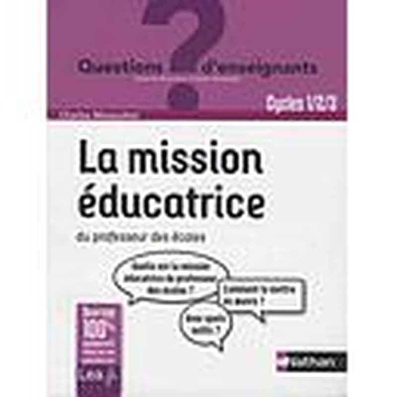 La mission éducatrice du professeur des écoles Cycles 1-2-3