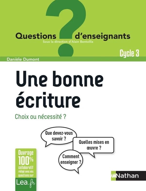 Une bonne écriture : choix ou nécessité ? : cycle 3