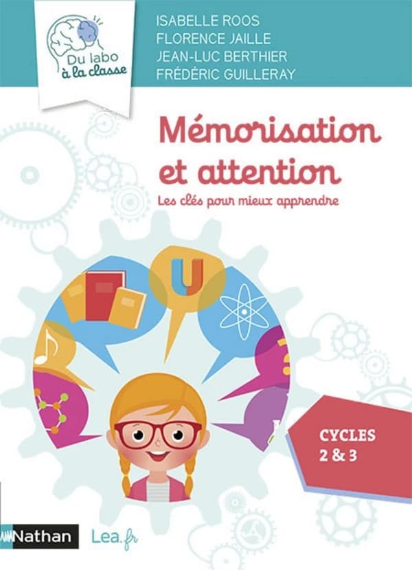 Mémorisation et attention - Les clés pour mieux apprendre - Du labo à la classe - CP-CE-CM 2021