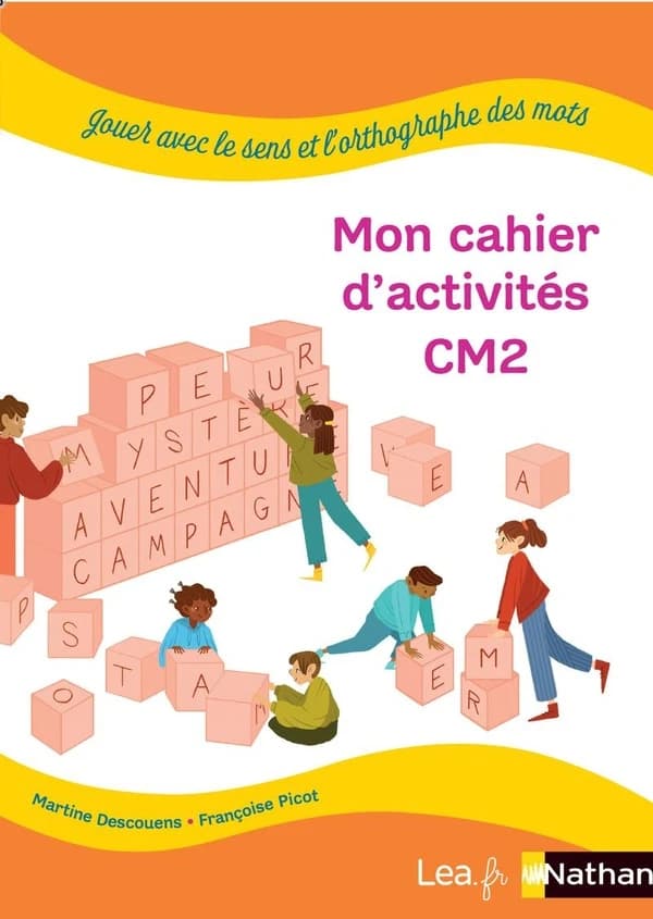 Jouer avec le sens et l'orthographe des mots : CM2 : cahier de l'élève (édition 2022)