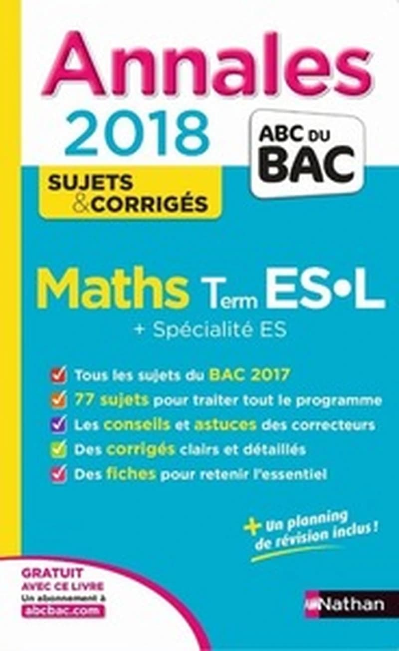 Mathématiques Term ES-L : + spécialité ES : annales 2018 & sujets corrigés