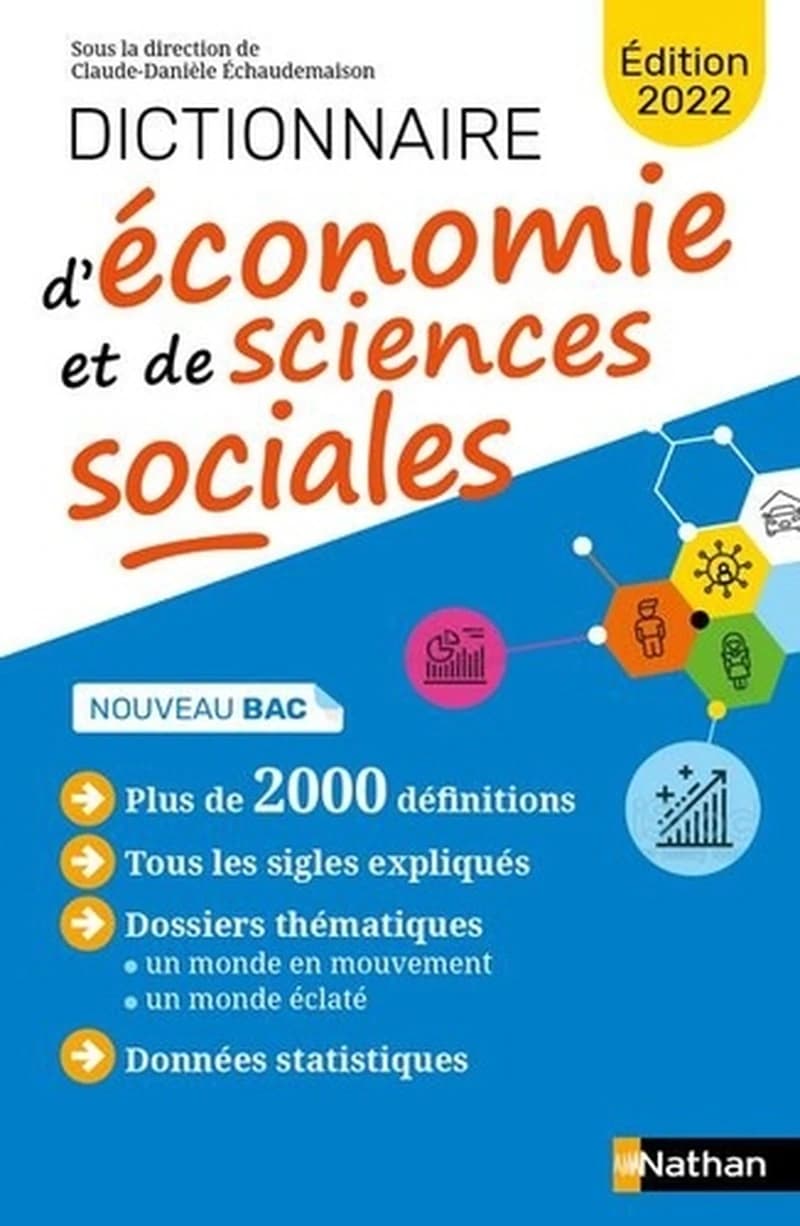 Dictionnaire d'économie et de sciences sociales (11e éd., actualisée en avril 2021) Frank Bazureau,... Serge Bosc,... Jean-Pierre Cendron,... [et al.] ; sous la direction de Claude-Danièle Échaudemaison ; avec la participation de Bernard Chavance,... Alba