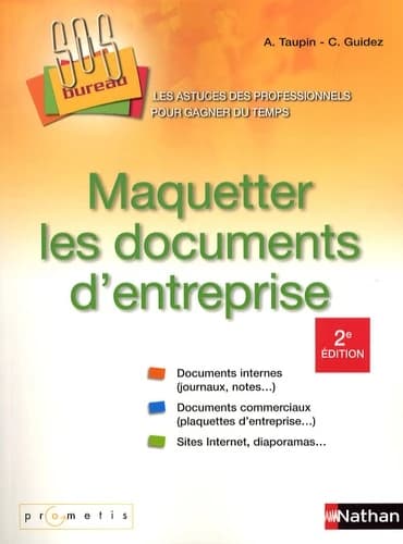 Maquetter les documents d'entreprise ([2e éd. mise à jour]) A. Taupin, C. Guidez