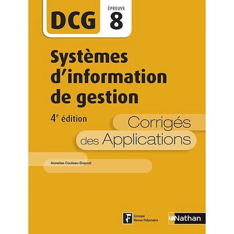 DCG8 Systèmes d'information de gestion - Corrigés des applications