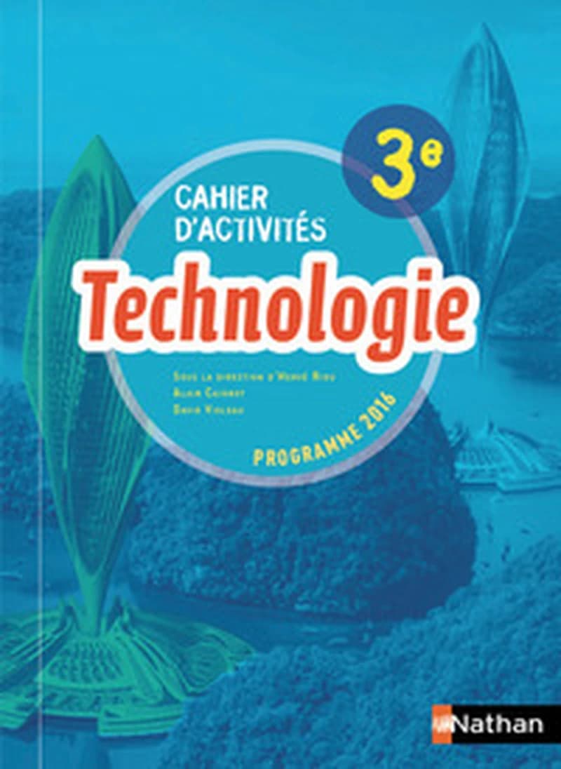 TECHNOLOGIE - CAHIER D'ACTIVITES 3EME - ELEVE - 2017