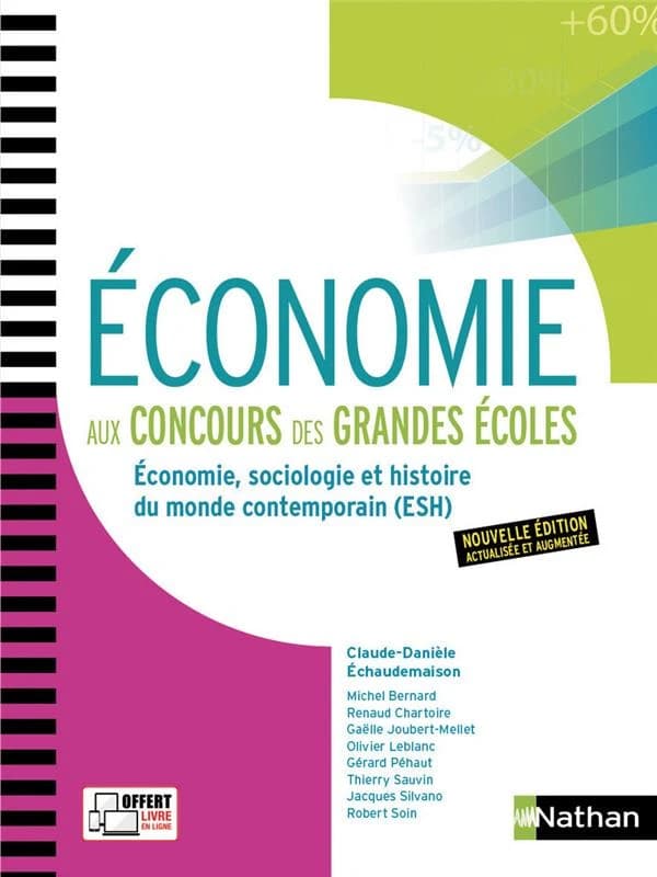 Économie aux concours des grandes écoles : économie, sociologie et histoire du monde contemporain, économie approfondie : 1re et 2e années (Nouvelle éd. actualisée et augmentée) sous la direction de Claude-Danièle Échaudemaison ; [auteurs, Michel Bernard,