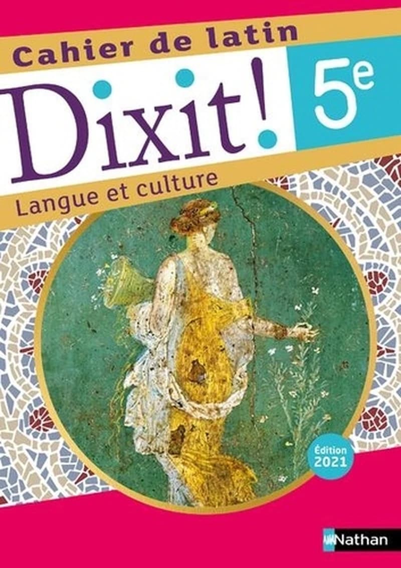 Dixit ! : latin ; 5e ; cahier de l'élève (édition 2021)
