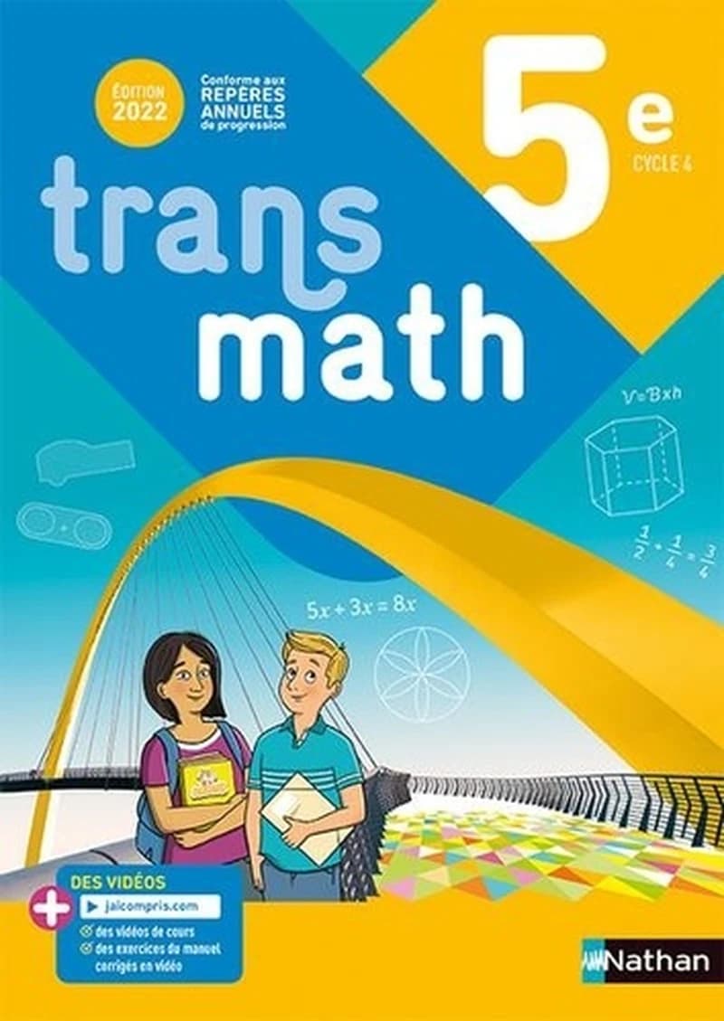 Transmath, 5e : cycle 4 (Éd. 2022, conforme aux repères annuels de progression) sous la direction de Joël Malaval ; [par] Véronique Carlod,... Bernard Chrétien,... Pierre-Antoine Desrousseaux... [et al.]