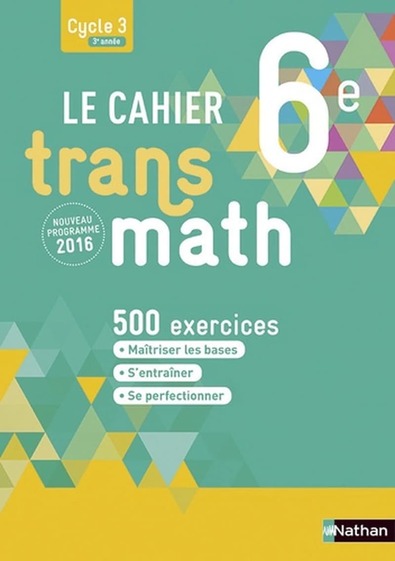 Cahier Transmath 6è 2016 : Cahier de l'élève