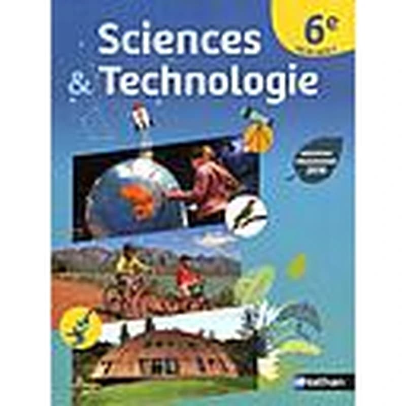 Sciences & technologie : 6e, fin de cycle 3 : nouveau programme 2016
