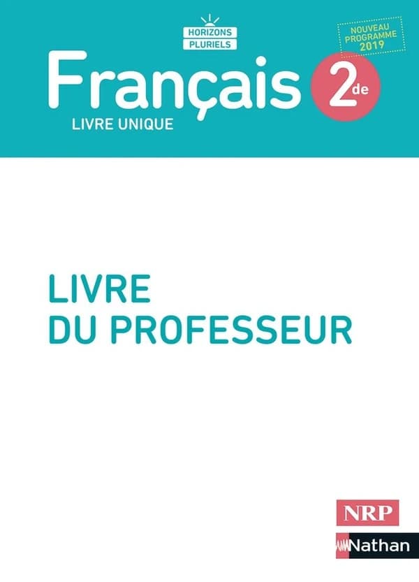 Français 2de Horizons Pluriels : Livre du professeur