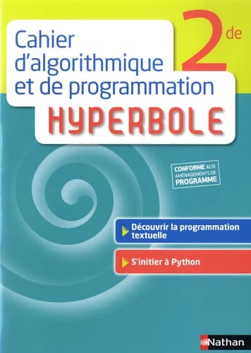Hyperbole : cahier d'algorithmique et de programmation ; 2de ; cahier de l'élève (édition 2018)