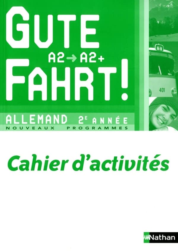 GUTE FAHRT! : allemand ; 2e année ; niveau A2, A2+ ; cahier d'activités (édition 2010)