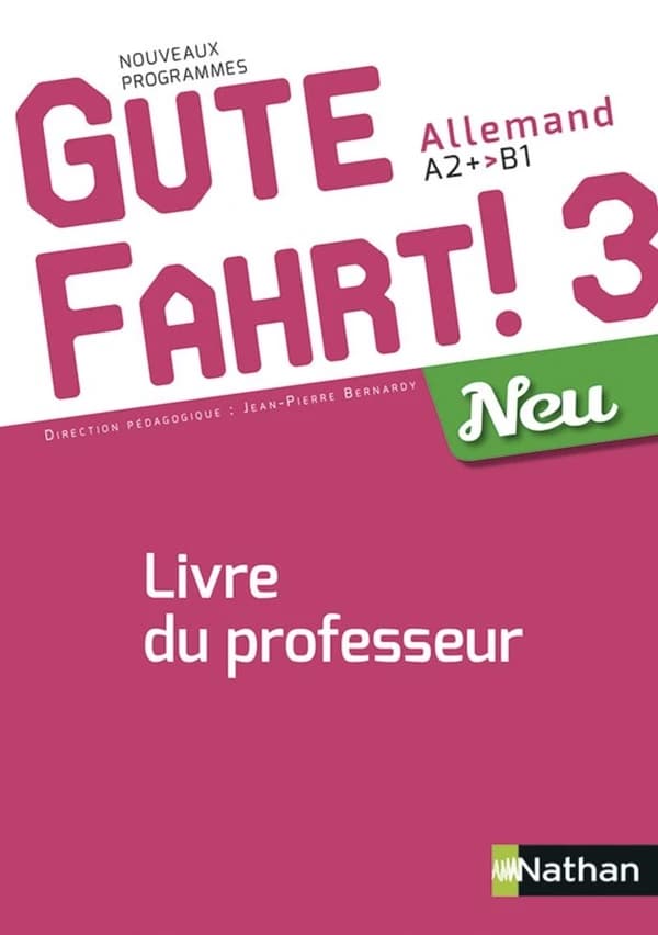 GUTE FAHRT! : Gute Fahrt 3 Neu Livre du Professeur 2018