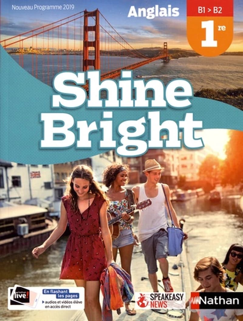 Shine Bright : anglais ; 1re ; B1>B2 (édition 2019)