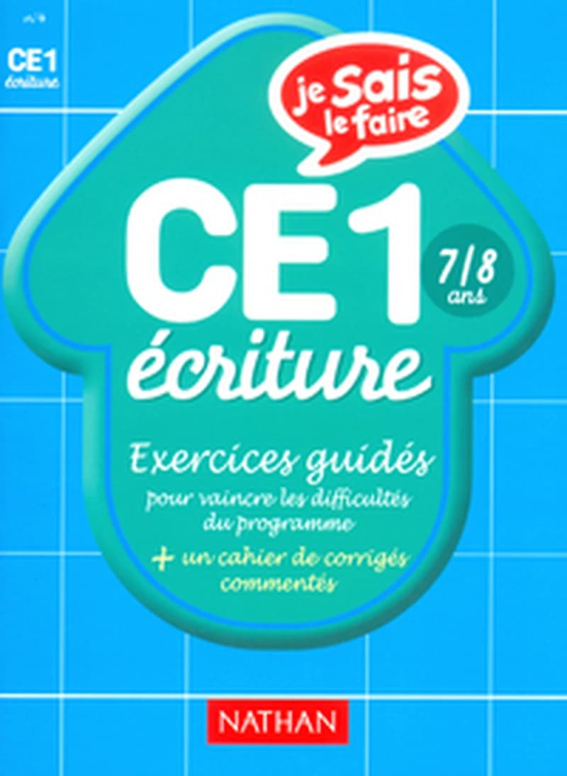 JE SAIS LE FAIRE : ECRITURE CE1