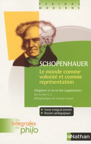 Le monde comme volonté et comme représentation : chapitres 41 et 44 des suppléments, "Sur la mort et son rapport avec l'indestructibilité de notre être en soi", "Métaphysique de l'amour sexuel"