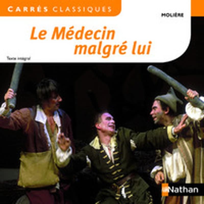 Le médecin malgré lui : comédie, 1666, texte intégral