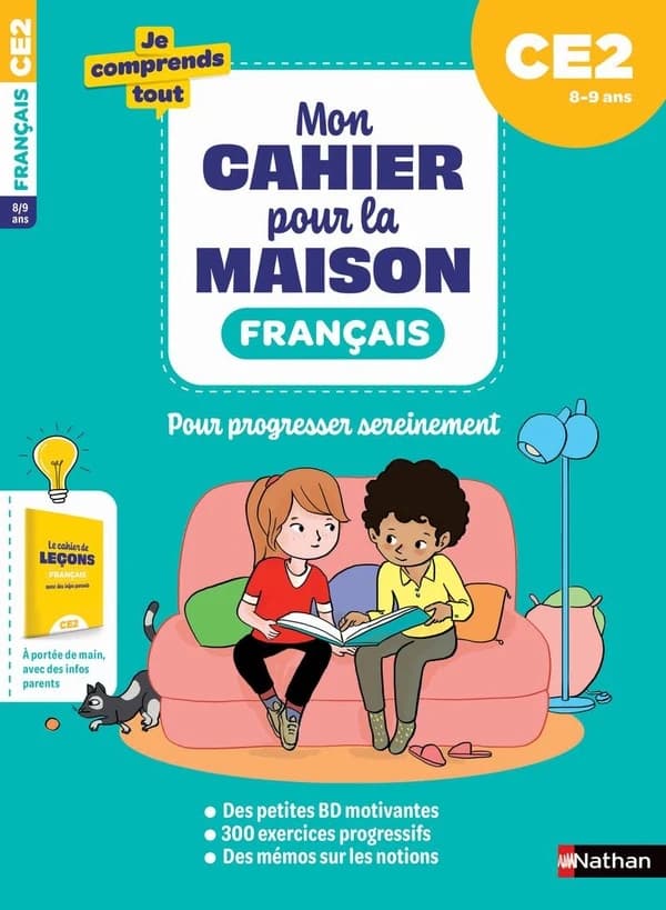 Je comprends tout : mon cahier pour la maison ; français ; CE2