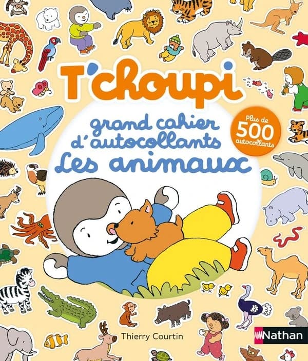 Grand cahier d'autocollants T'choupi : [les animaux] : Plus de 500 autocollants : [Autocollant]