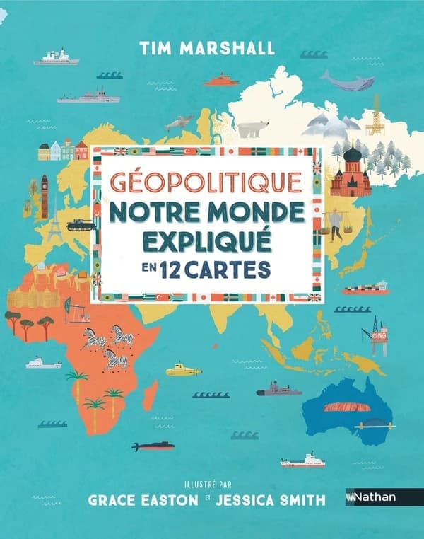Géopolitique : Notre monde expliqué en 12 cartes
