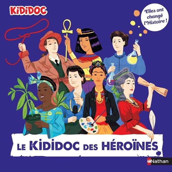 Le Kididoc des héroïnes : elles ont changé l'histoire