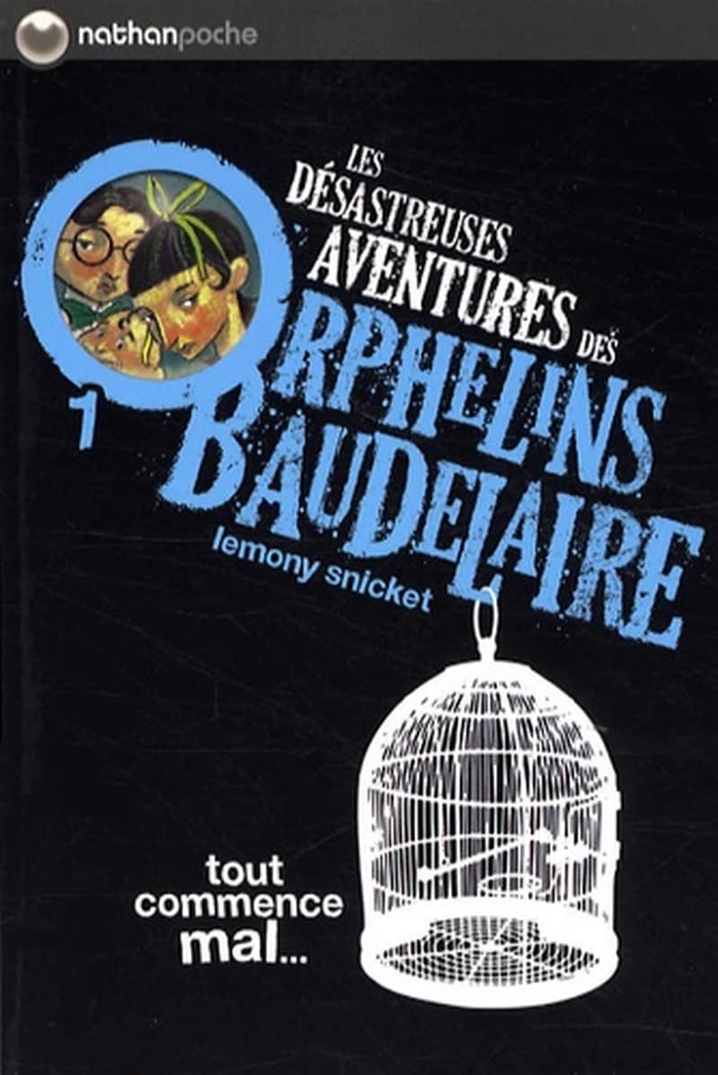 Les désastreuses aventures des orphelins Baudelaire 1