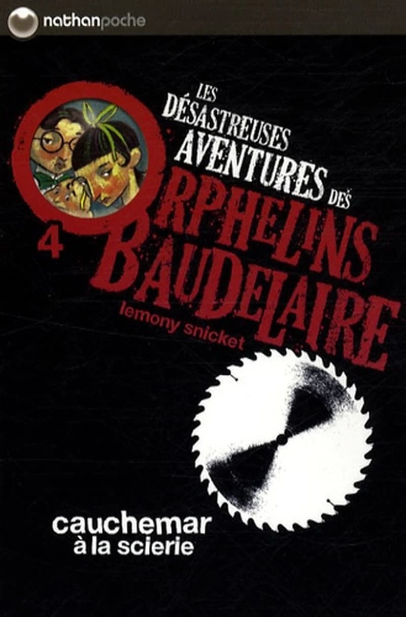 Les désastreuses aventures des orphelins Baudelaire. 4, Cauchemar à la scierie (Nouv. éd.) Lemony Snicket ; illustrations de Brett Helquist ; traduit de l'anglais par Rose-Marie Vassallo