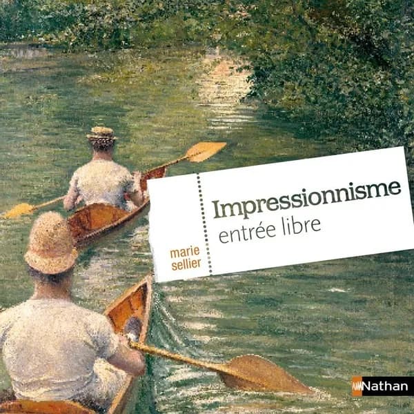 Impressionnisme, entrée libre (Nouvelle présentation) Marie Sellier