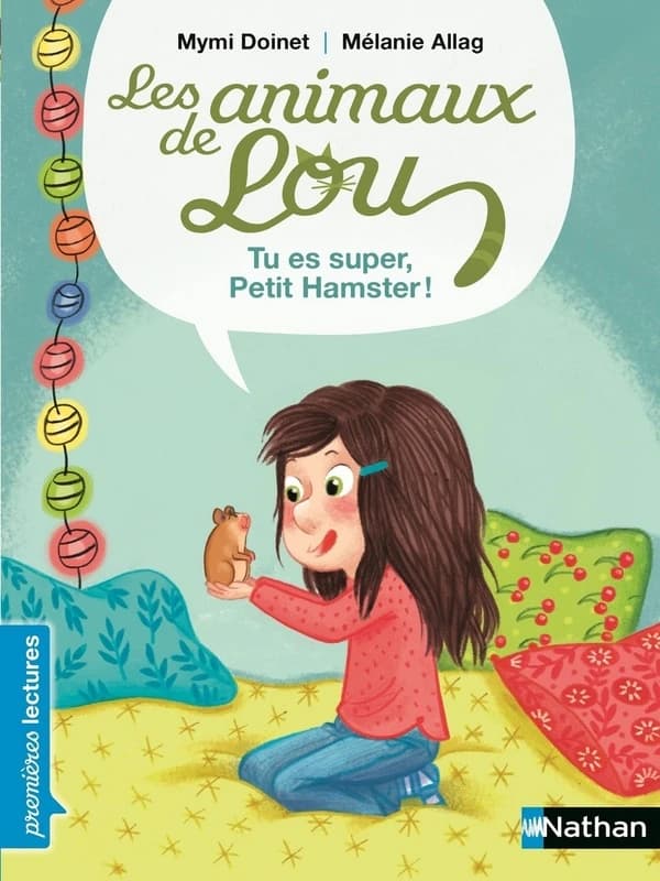 Les animaux de Lou : Tu es super petit hamster !