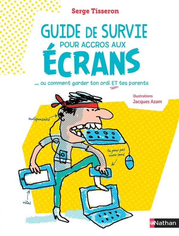 Guide de survie pour accros aux écrans : ou comment garder ton ordi et tes parents