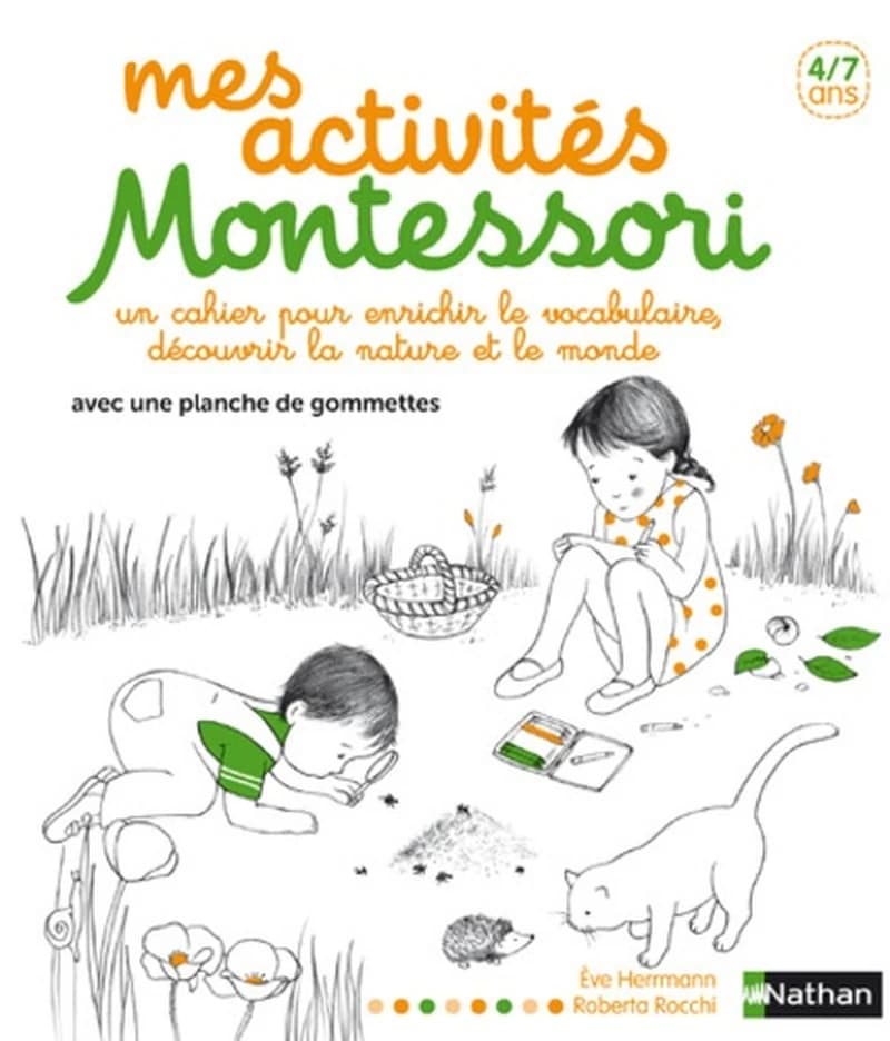 Mes activités Montessori : un cahier pour enrichir le vocabulaire, découvrir la nature et le monde