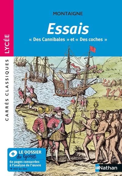 Essais : "Des cannibales" et "Des coches" : 1580-1588 : texte intégral