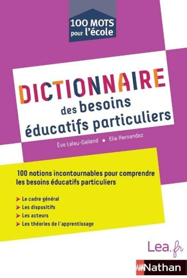 Dictionnaire des besoins éducatifs particuliers ([Nouvelle éd.]) Ève Leleu-Galland, Elie Hernandez