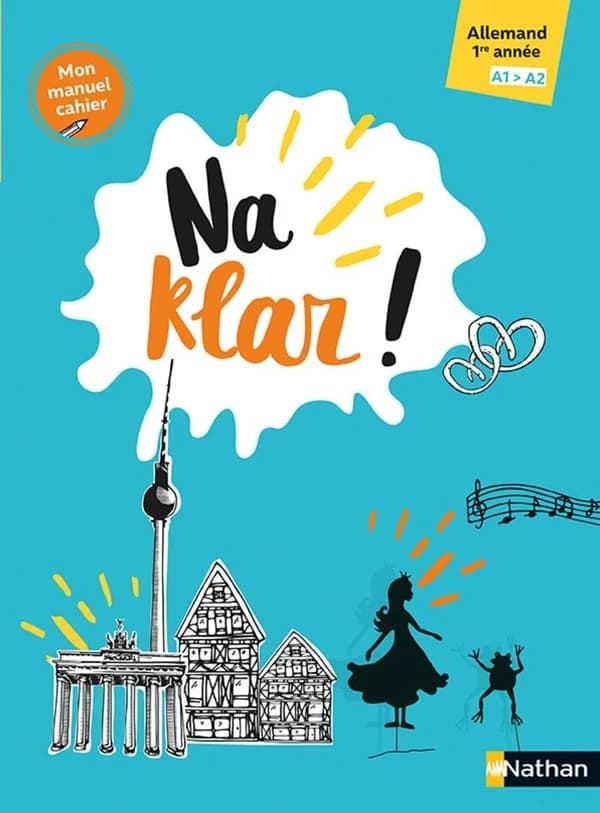 Na klar! : allemand ; 1re année ; A1>A2 ; mon manuel cahier (édition 2023)