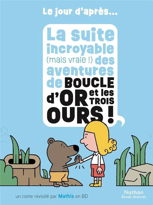 La suite incroyable, mais vraie !, des aventures de Boucle d'or et les trois ours