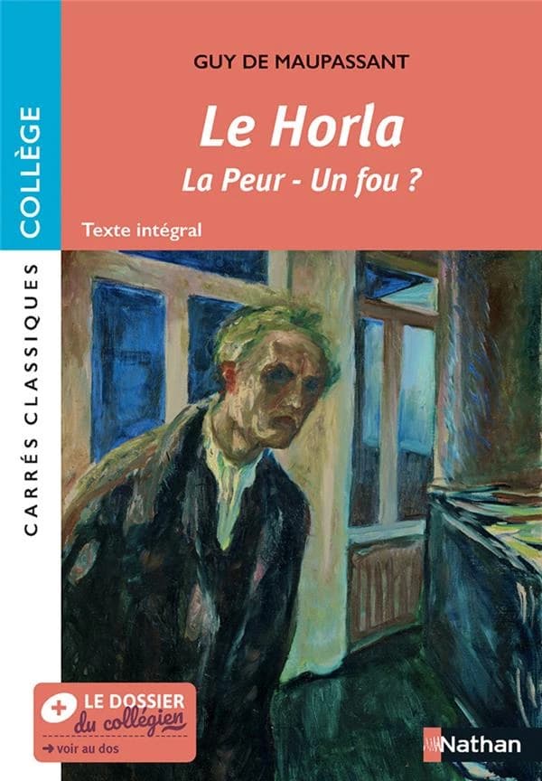 Le Horla ; La peur ; Un fou ? : nouvelles : 1882-1887 : texte intégral