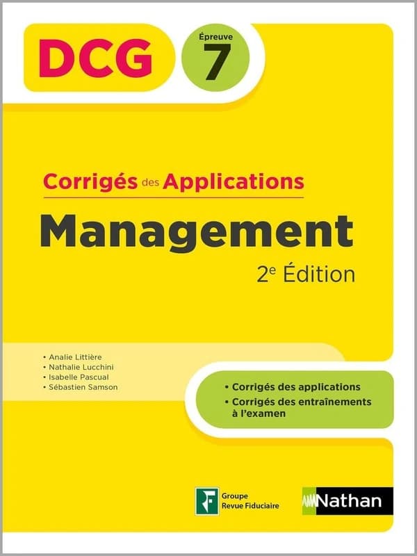 Management : corrigés des applications (2e éd., conforme au programme) Analie Littière,... Nathalie Lucchini,... Isabelle Pascual,... [et al.]