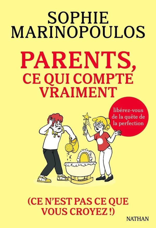 Parents, ce qui compte vraiment : (ce n'est pas ce que vous croyez !) : libérez-vous de la quête de perfection