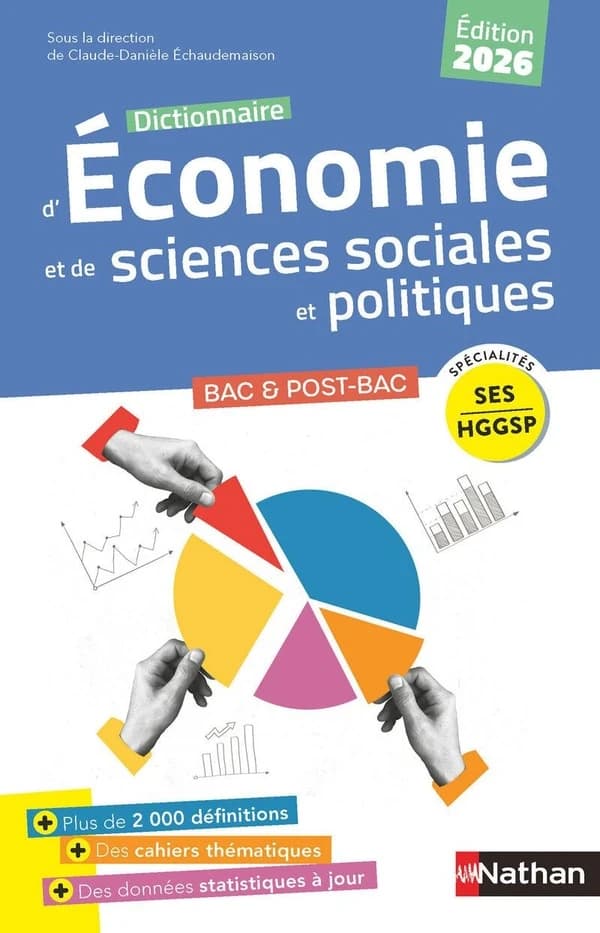 Dictionnaire d'économie et de sciences sociales et politiques : bac & post-bac, specialités SES, HGGSP (Édition 2026) sous la direction de Claude-Danièle Échaudemaison ; [rédigé par] Étienne Bard [... et 9 autres] ; avec la participation de Bernard Chavan