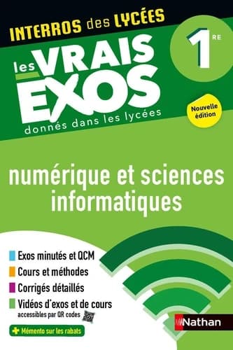 Interros des lycées : Numérique et sciences Informatiques ; 1re ; Les vrais exos donnés dans les lycées (édition 2025