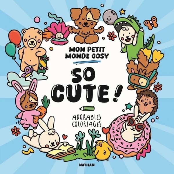Mon petit monde cosy : Adorables coloriages : So cute !