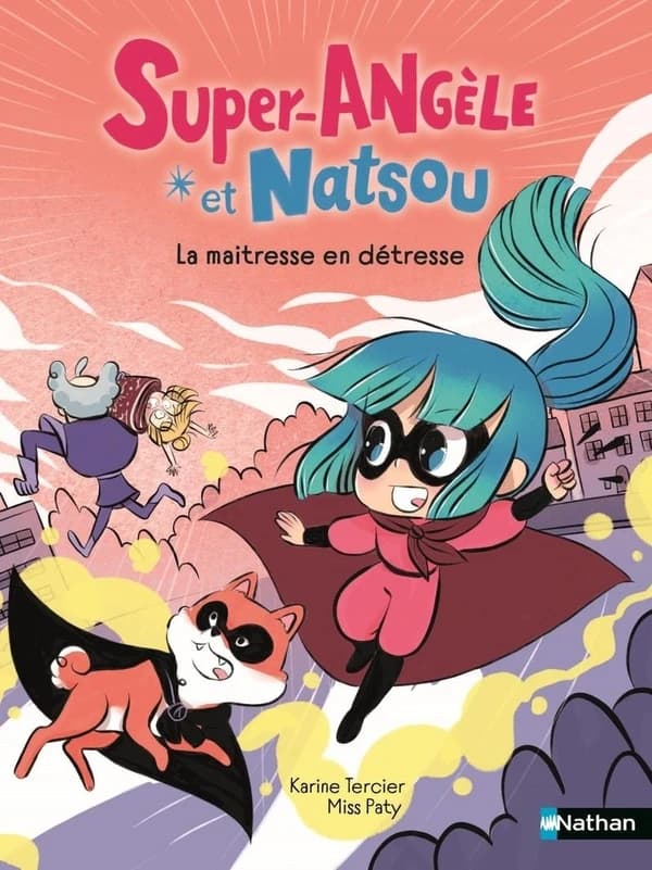 Super-Angèle et Natsou. La maîtresse en détresse