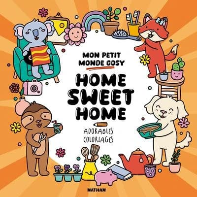 Mon petit monde cosy : Adorables coloriages : Home sweet home !