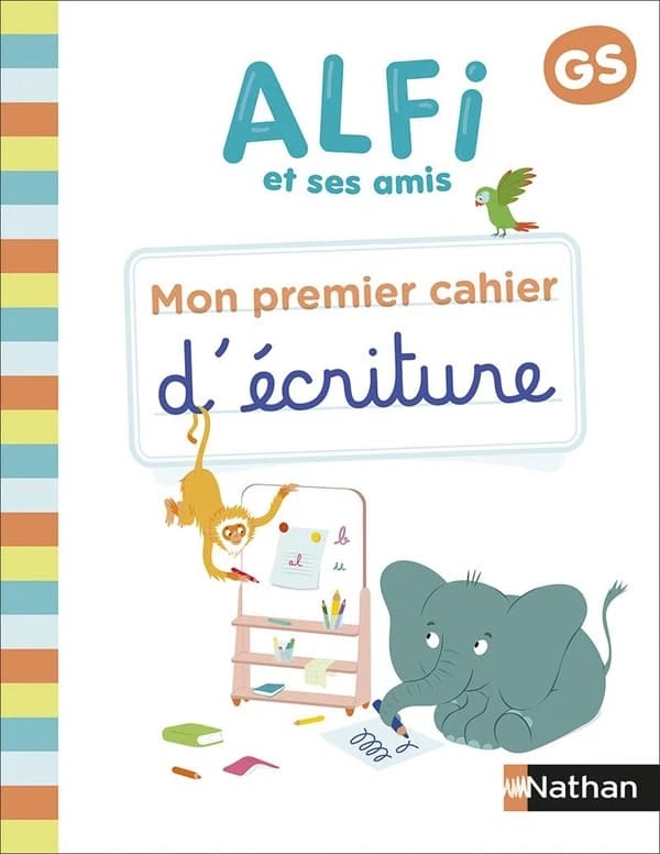 Alfi et ses amis : GS ; Mon premier cahier d'écriture