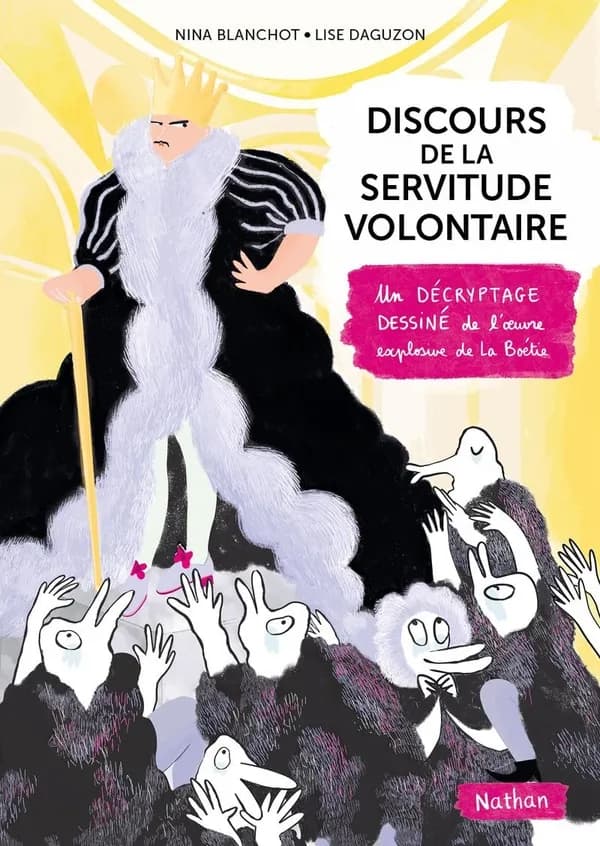 Discours de la servitude illustré : Un décryptage dessiné de l'oeuvre explosive de la Boetie
