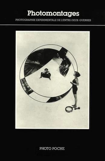 Photomontages : photographie expérimentale de l'entre-deux-guerres (2e éd.) introduction par Michel Frizot