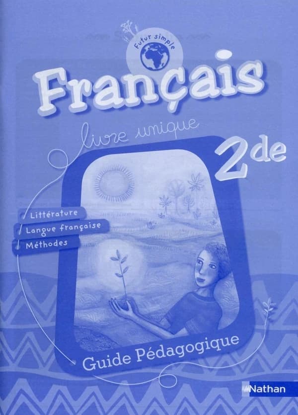 FUTUR SIMPLE : français ; 2de ; guide pédagogique